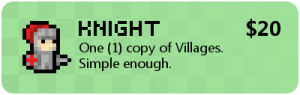 KNIGHT (Canada): You'll receive one (1) copy of the Villages card game. Ships to Canada only.